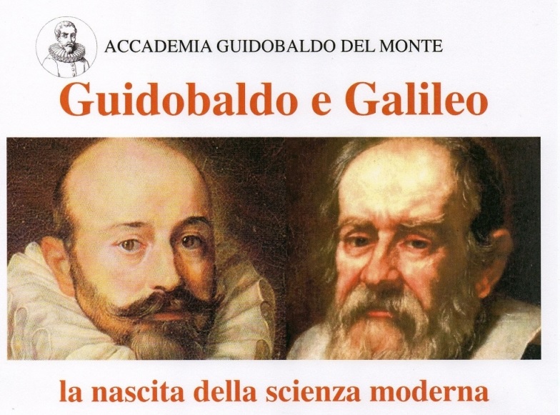 GUIDOBALDO, GALILEO E LA NASCITA DELLA SCIENZA MODERNA
